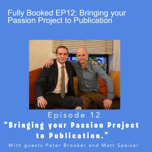 Fully Booked EP12: Bringing your Passion Project to Publication