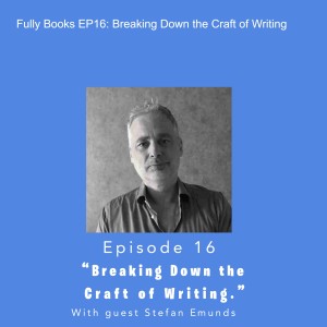 Fully Booked EP16: Breaking Down the Craft of Writing