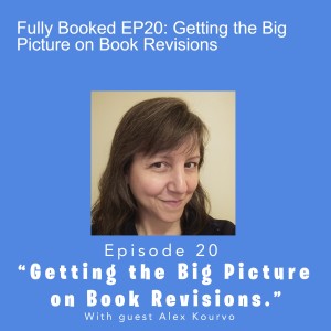 Fully Booked EP20: Getting the Big Picture on Book Revisions