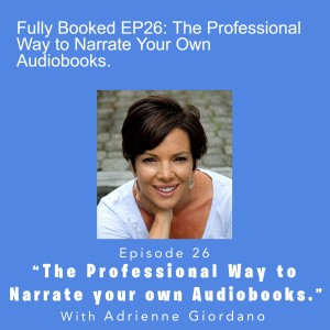 Fully Booked EP26: The Professional Way to Narrate Your Own Audiobooks.