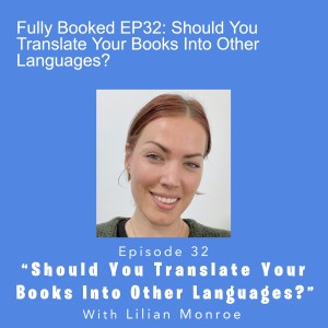 Fully Booked EP32: Should You Translate Your Books Into Other Languages?