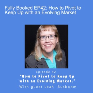 Fully Booked EP42: How to Pivot to Keep Up with an Evolving Market