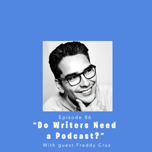 Fully Booked EP86: Do Writers Need a Podcast?