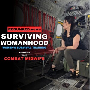 Surviving Womanhood: Women's Survival Training | The Combat Midwife | Rebunked News