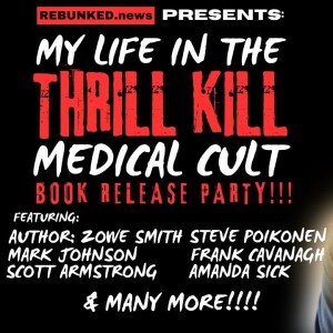 My Life In The Thrill Kill Medical Cult Book Release PARTY! | Zowe Smith AND MORE | Rebunked #170