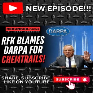 RFK Jr. Blames DARPA For Chemtrails!