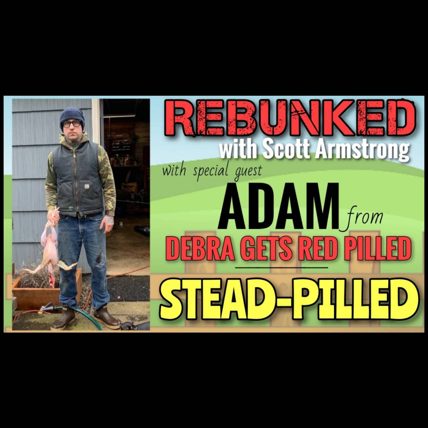 REBUNKED #004 | Adam from Debra Gets Red Pilled | Stead-Pilled