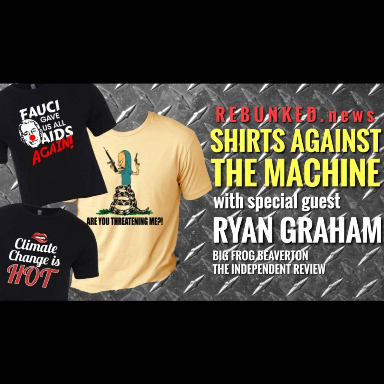 Rebunked #104 | Ryan Graham | Shirts Against the Machine