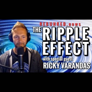 Rebunked #106 | Ricky Varandas | The Ripple Effect