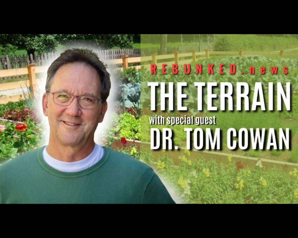 Rebunked #115 | Dr. Tom Cowan | The Terrain