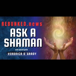 Rebunked #142 | Ask A Shaman | Veronica O’Grady