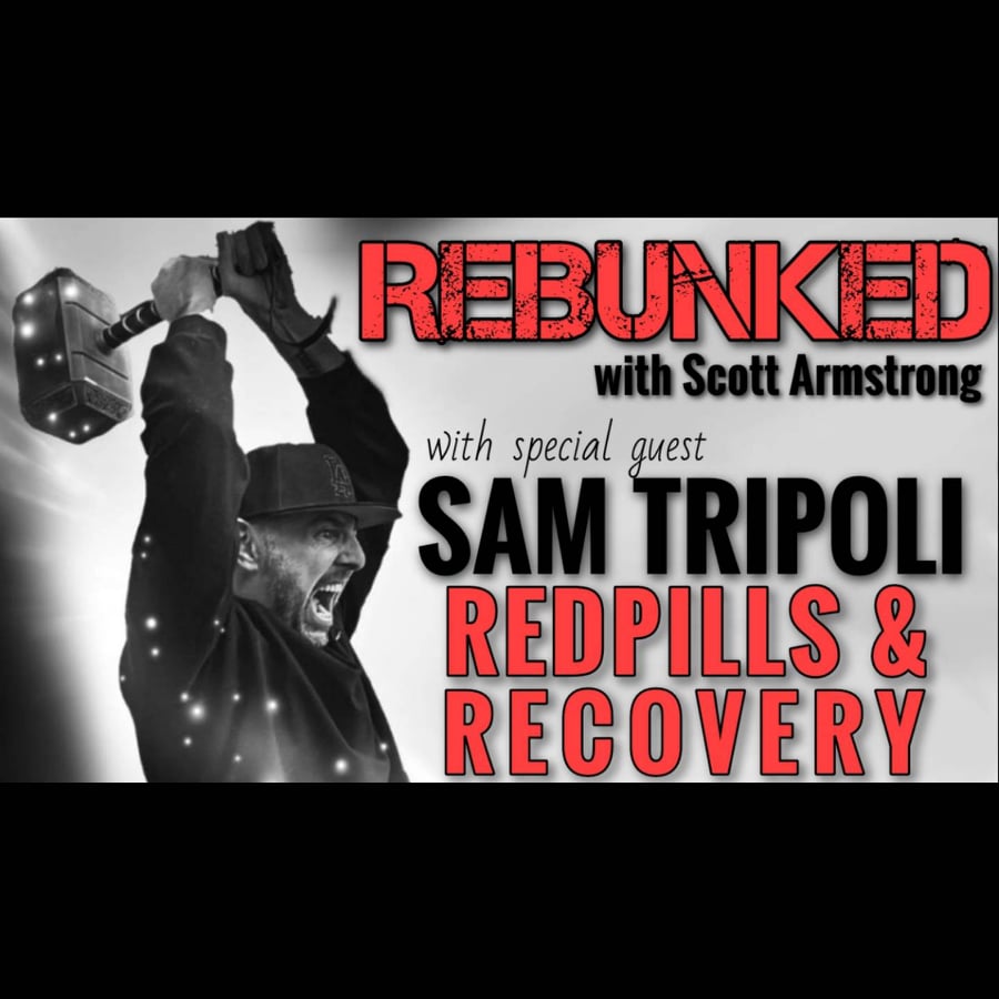 REBUNKED #002 | Sam Tripoli | Redpills & Recovery