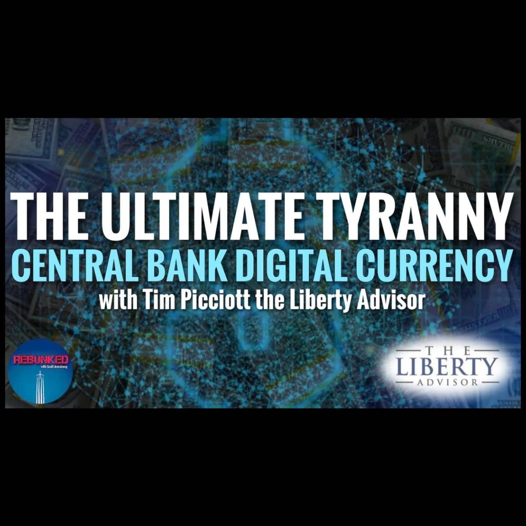 REBUNKED #022 | Tim Picciott | The Ultimate Tyranny - CBDC