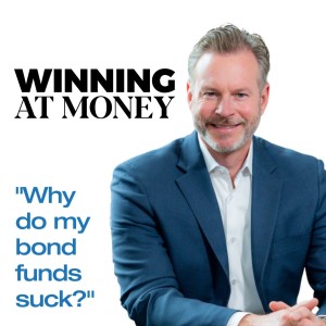 ”Why Do My Bond Funds Suck?”