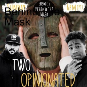 Behind The Mask - Episode 4