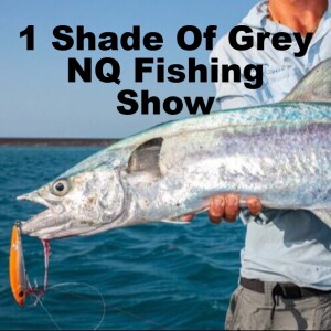 1 Shade Of Grey NQ Fishing Show