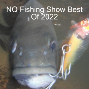 NQ Fishing Show Best Of 2022