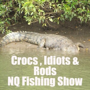 Crocs , Idiots & Rods NQ Fishing Show