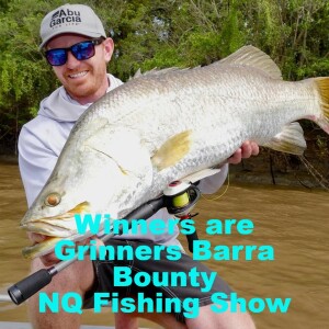 Winner are Grinners Barra Bounty NQ Fishing Show