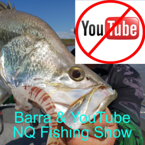 Barra & YouTube NQ Fishing Show