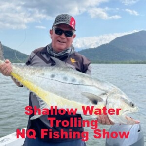Shallow Water Trolling NQ Fishing Show