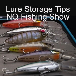 Lure and Rod Storage Tips  NQ Fishing Show