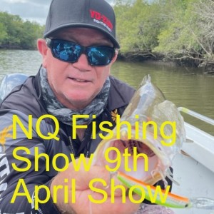 NQ Fishing Show 9th April Show