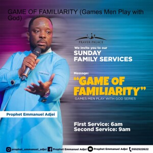 GAME OF FAMILIARITY (Games Men Play with God)