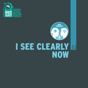 53 : I See Clearly Now