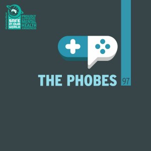 97 : The Phobes