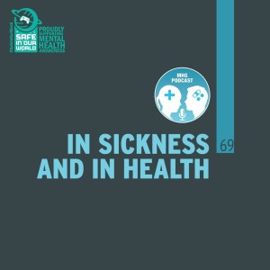 69 : In Sickness and in Health