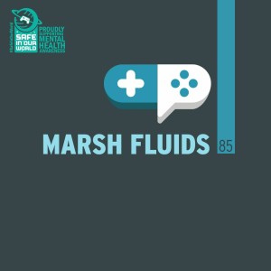 85 : Marsh Fluids