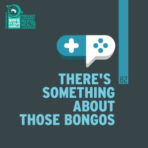 82 : There’s Something About Those Bongos