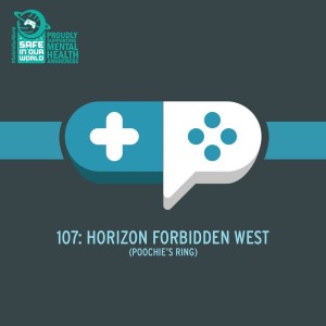 107 : Horizon Forbidden West (Poochie’s Ring)