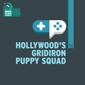 96 : Hollywood’s Gridiron Puppy Squad