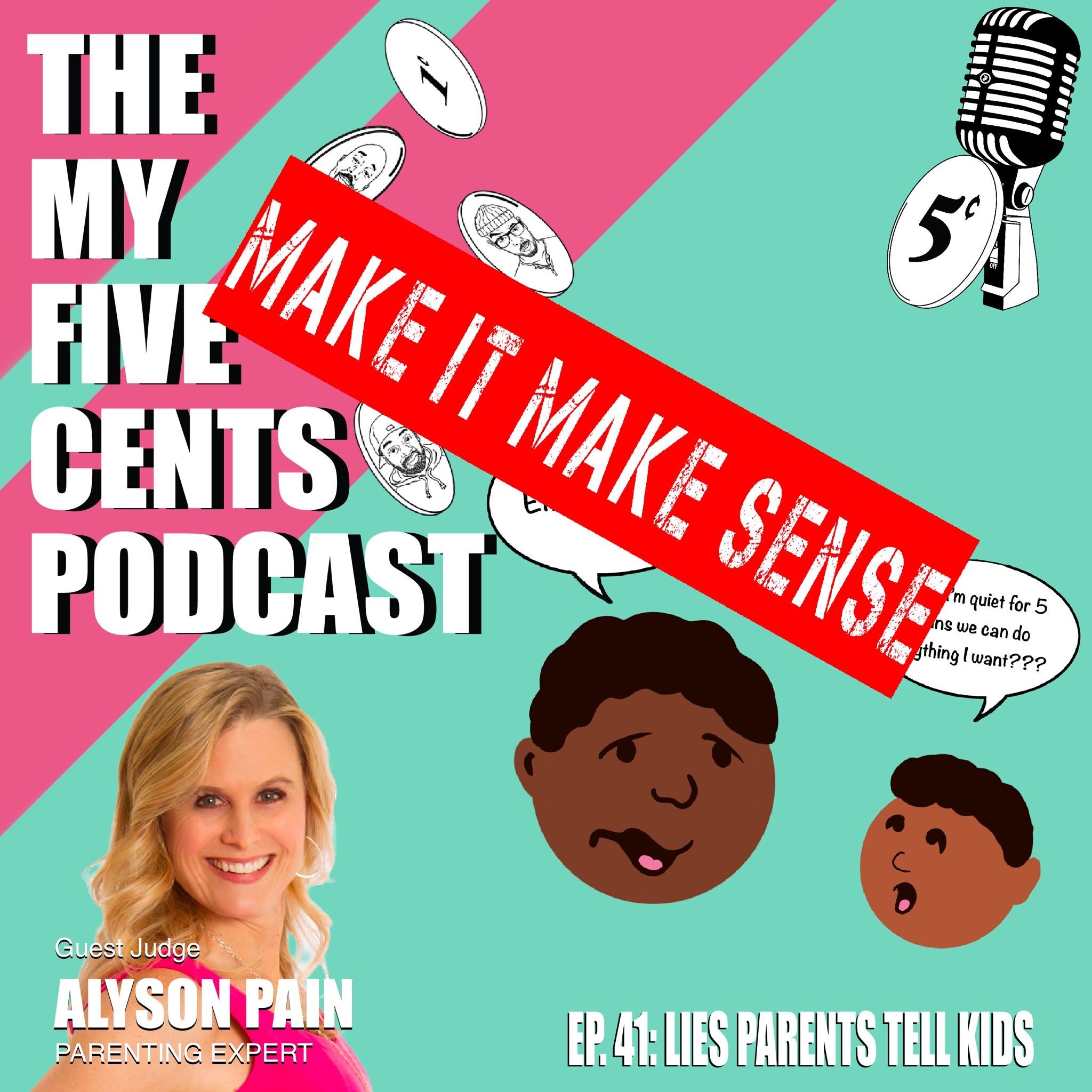 Ep. 41.5 Lies That Parents Tell Kids(Make It Make Sense)