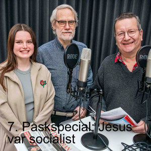 7. Påskspecial: Jesus var socialist