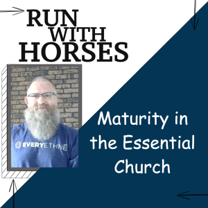 Maturity in the Essential Church