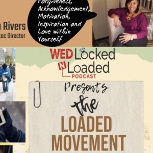 Episode 97: Loaded Movement featuring Lakenya Rivers, Founder & Executive Director of FAMILY Movement