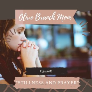 Stillness and Prayer
