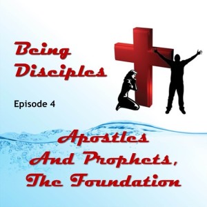 Apostles and Prophets, The Foundation