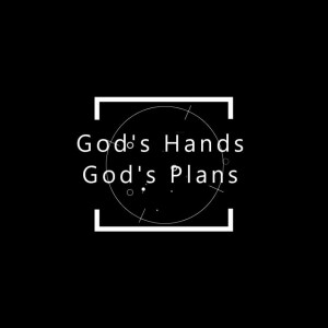 God's Hands God's Plans
