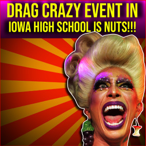 VidCast Iowa School Allows Children To Be Sexualized With Drag Crazy Event