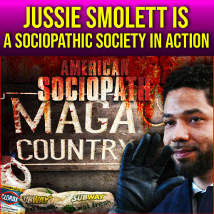 VidCast Jussie Smollett Is A SOCIOPATH Society Upside Down