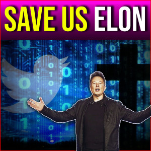 Is Elon Musk Here To Save Twitter? Let’s Chat