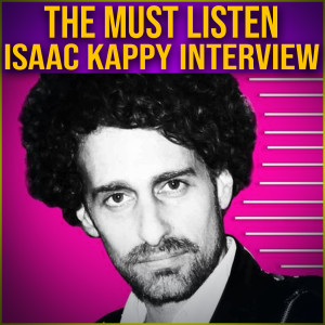 THROWBACK Must Listen Isaac Kappy Interview From 2018