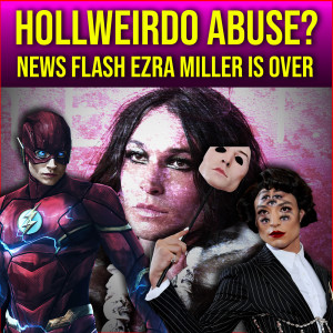 VidCast  Another Abuse Story In HollyWeird? Ezra Miller No Longer The Flash