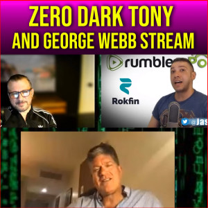 Zero Dark Tony And George Webb Stream Team