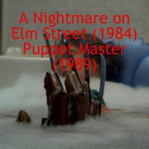 A Nightmare on Elm Street (1984) and Puppet Master (1989)