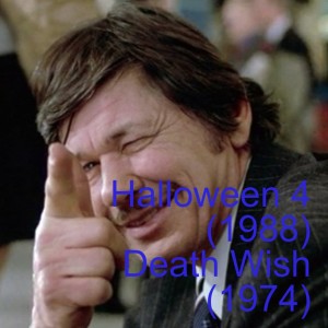 Halloween 4: The Return of Michael Myers (1988) and Death Wish (1974)